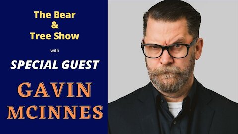 The Bear and Tree Show | E02 | Guest: Gavin McInnes