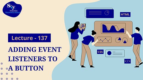 137. Adding Event Listeners to a Button | Skyhighes | Web Development