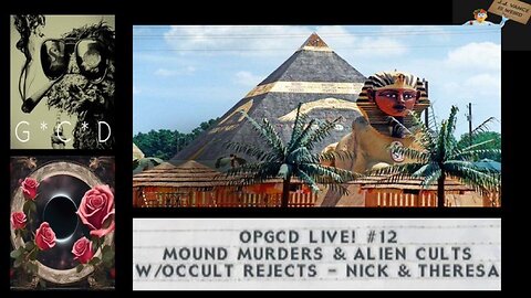 OpGCD Live! #12 - Mound Murders & Alien Cults - w/Occult Rejects Nick & Theresa