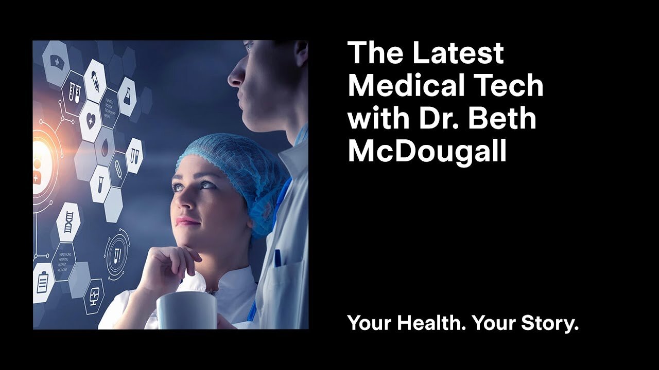 The Latest Medical Tech with Dr. Beth McDougall