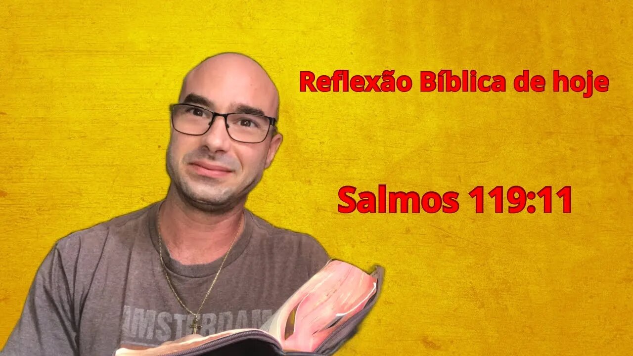 Reflexão Bíblica sobre Salmos 119:11