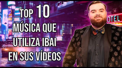 🎶TOP 10 MUSICA QUE UTILIZA IBAI EN SUS VIDEOS PARTE 2🎶