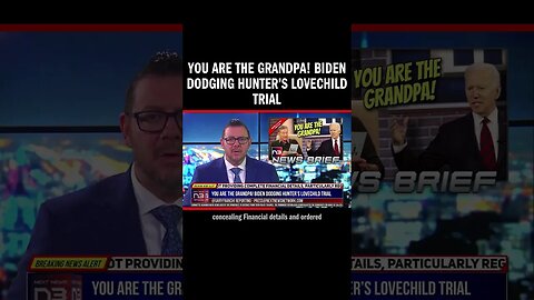 You Are The Grandpa! Biden Dodging Hunter’s Lovechild Trial