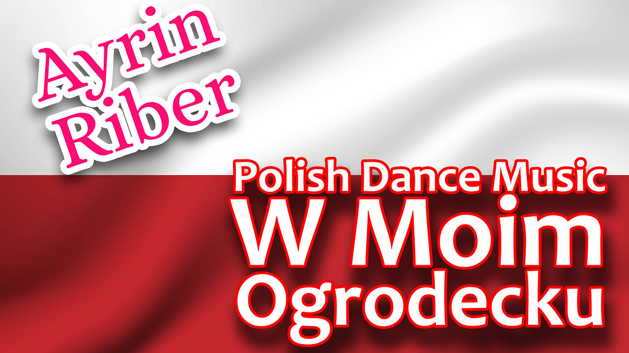 Ayrin Riber Polish Dance Music W Moim Ogrodecku