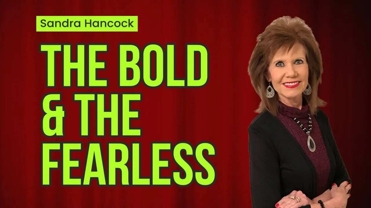 The Bold & The Fearless | Sandra Hancock