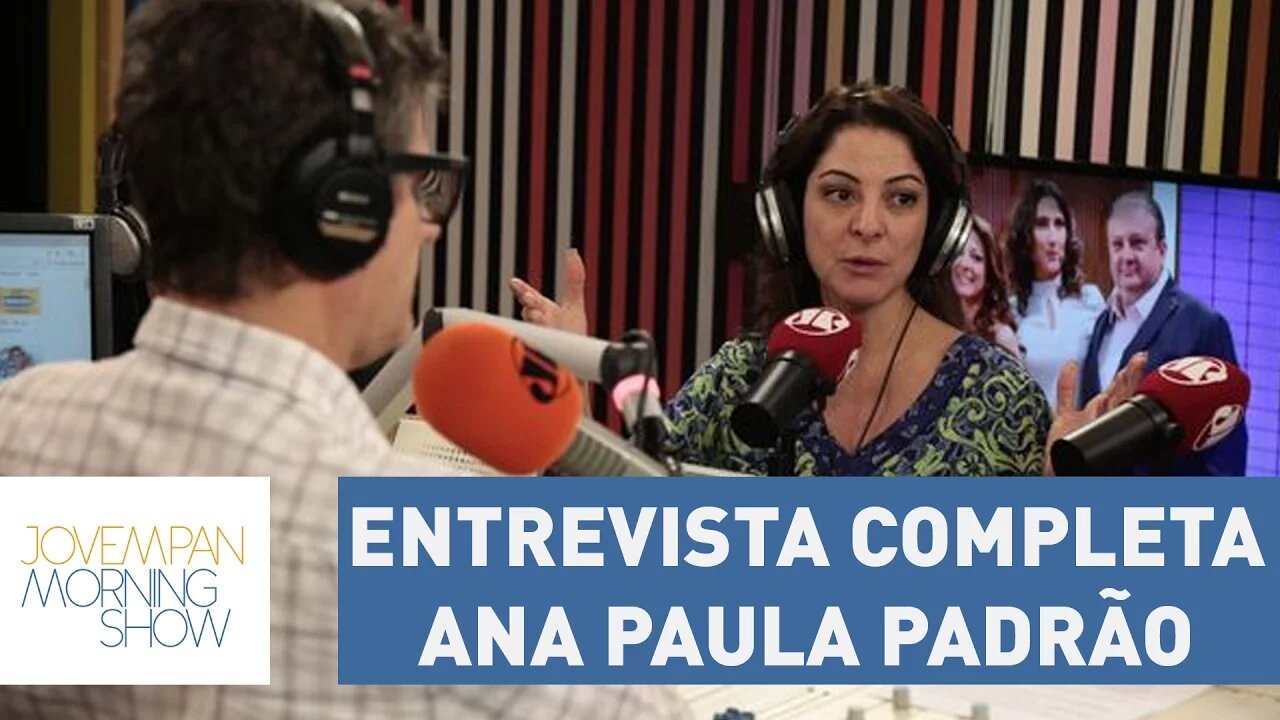 Entrevista completa com Ana Paula Padrão