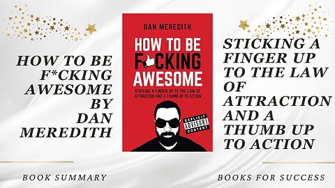 How To Be F*cking Awesome by Dan Meredith. Book Summary