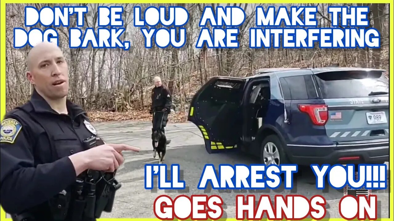 I'LL ARREST YOU FOR MAKING THE K9 BARK | DON'T CROSS THAT LINE | GOES HANDS ON