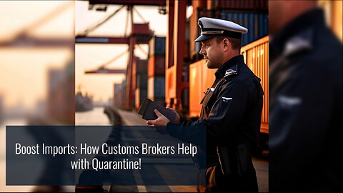 Navigating Quarantine and Inspection Procedures: How a Customs Broker Can Help