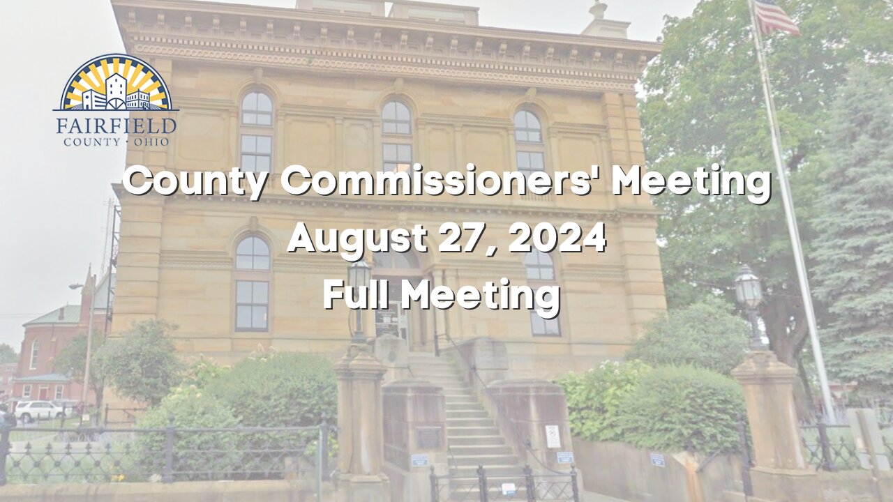 Fairfield County Commissioners | Full Meeting | August 27, 2024