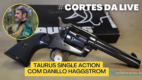 Taurus Single Action com Danillo Haggstrom #cortesdalive