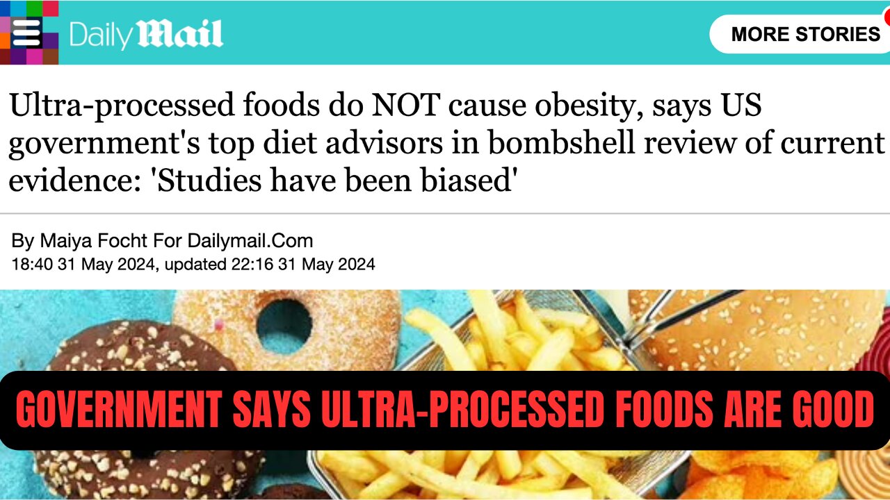 Government Scientists Say Ultra-Processed Foods Are HEALTHY!