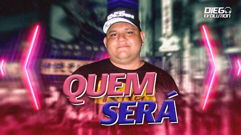 QUEM SERÁ - Diego Evolution (Áudio Oficial)