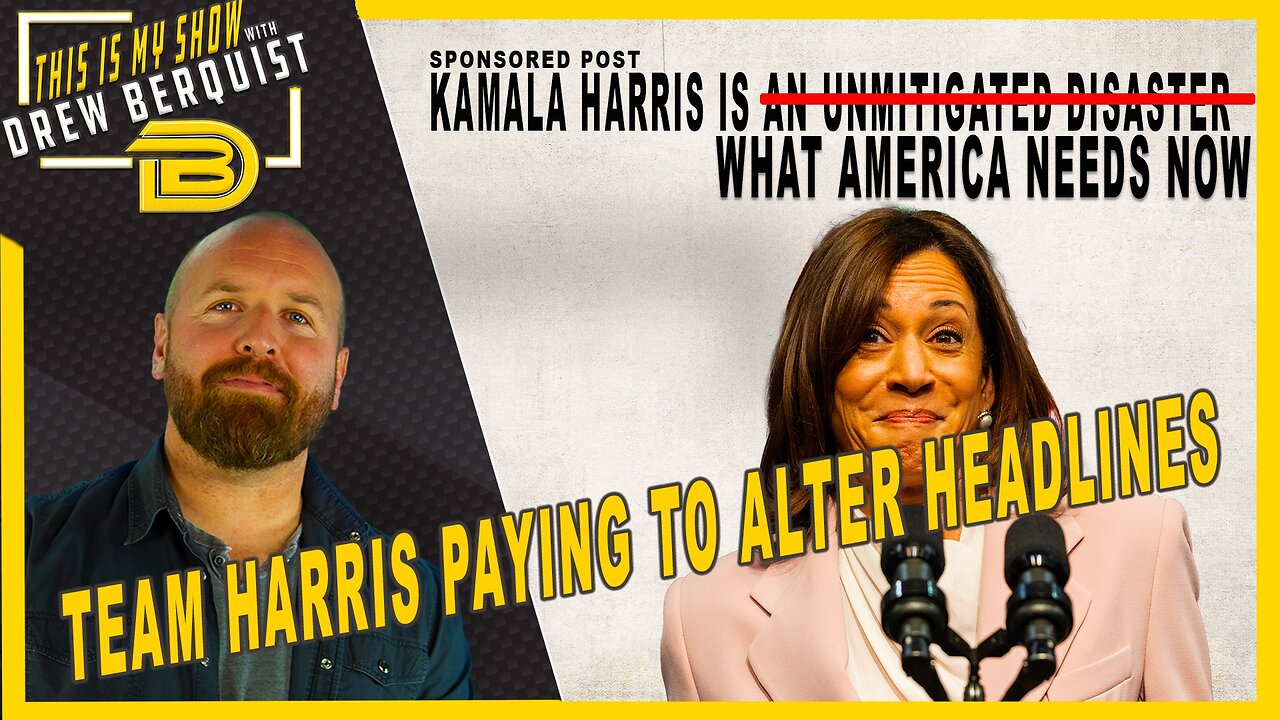 Harris-Walz Campaign Paying to Alter News Headlines, Lie to the American People | Drew Berquist