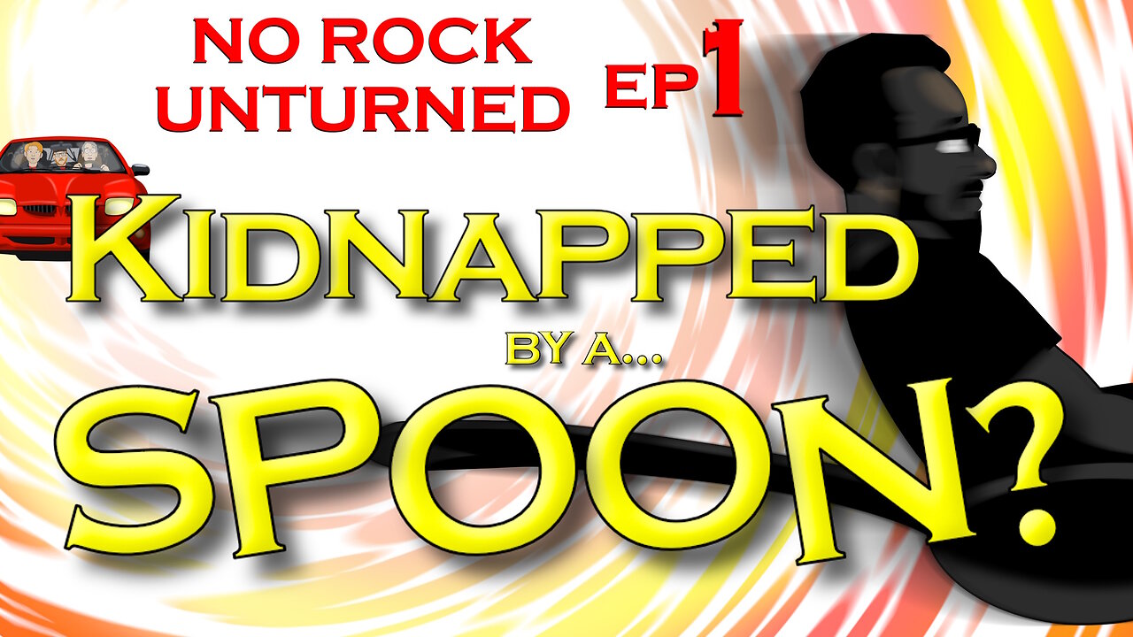 Kidnapped by a SPOON? | No Rock Unturned | Part 1