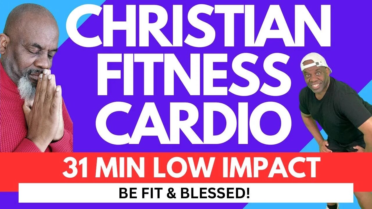 Christian Fitness: Strengthen Your Body and Spirit through Faith-Based Low Impact Cardio Workout.