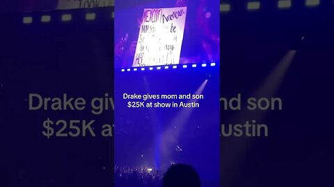 Drake gives mom and son $25k at show in Austin (via: megantheemackkkk) #music #drake #concert #fyp