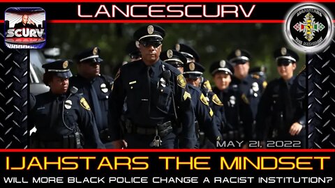 WILL MORE BLACK POLICE CHANGE A RACIST INSTITUTION? - IJAHSTARS THE MINDSET