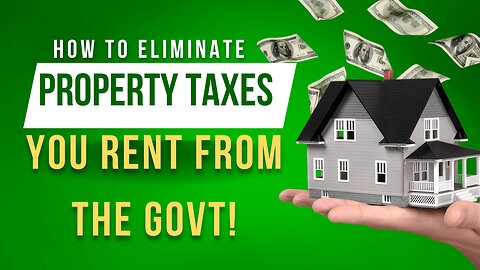 How To Eliminate Property Taxes.