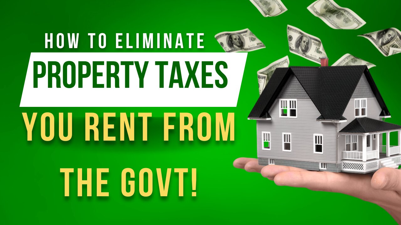 How To Eliminate Property Taxes.