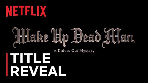 Wake Up Dead Man: A Knives Out Mystery | Title Announcement