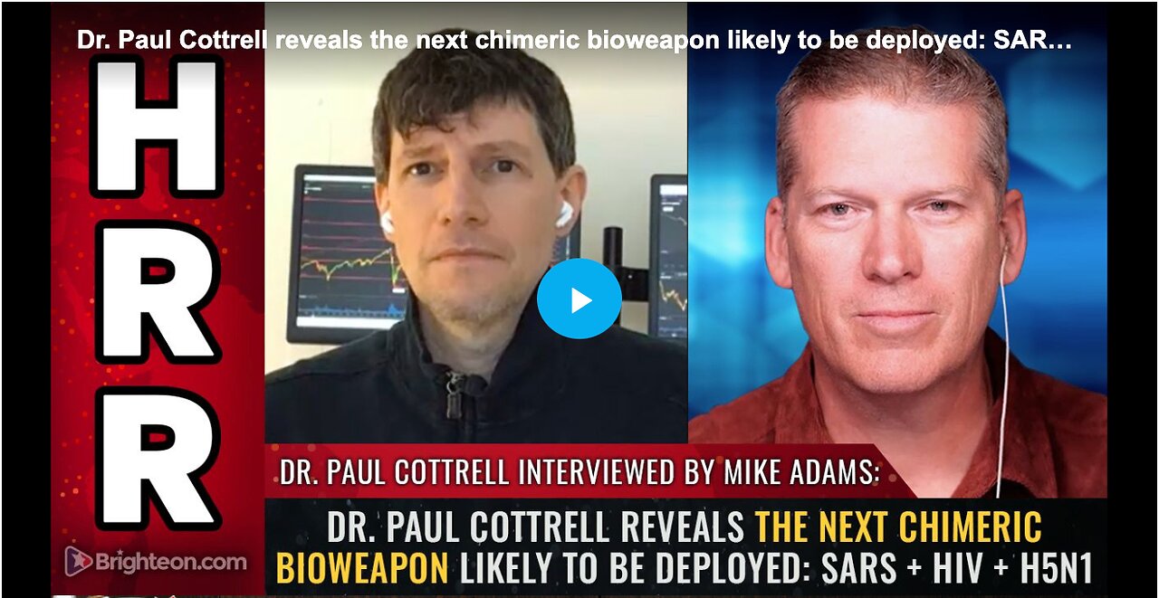 Dr. Paul Cottrell reveals the next chimeric bioweapon likely to be deployed: SARS + HIV + H5N1