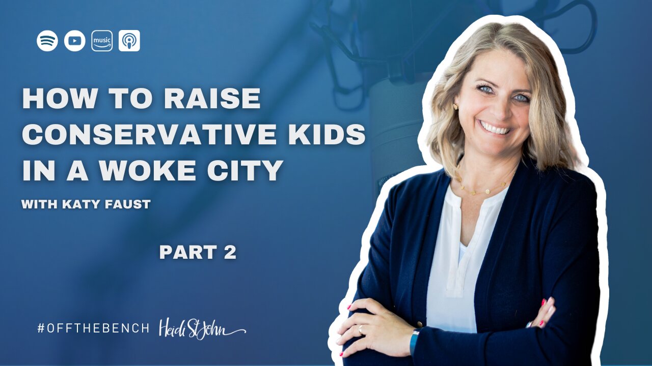 How to Raise Conservative Kids in a Woke City with Katy Faust Pt 2