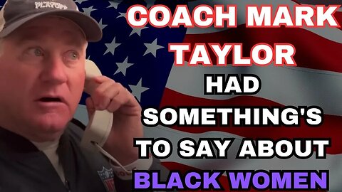 |NEWS| Coach Mark Taylor Went On A Full Rant About