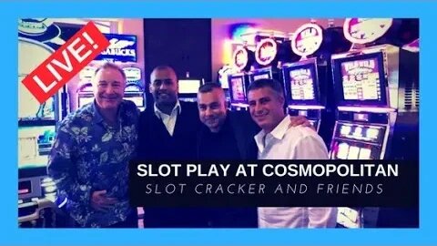 🔴LIVE! Slot Machine Play With Friends At Cosmopolitan