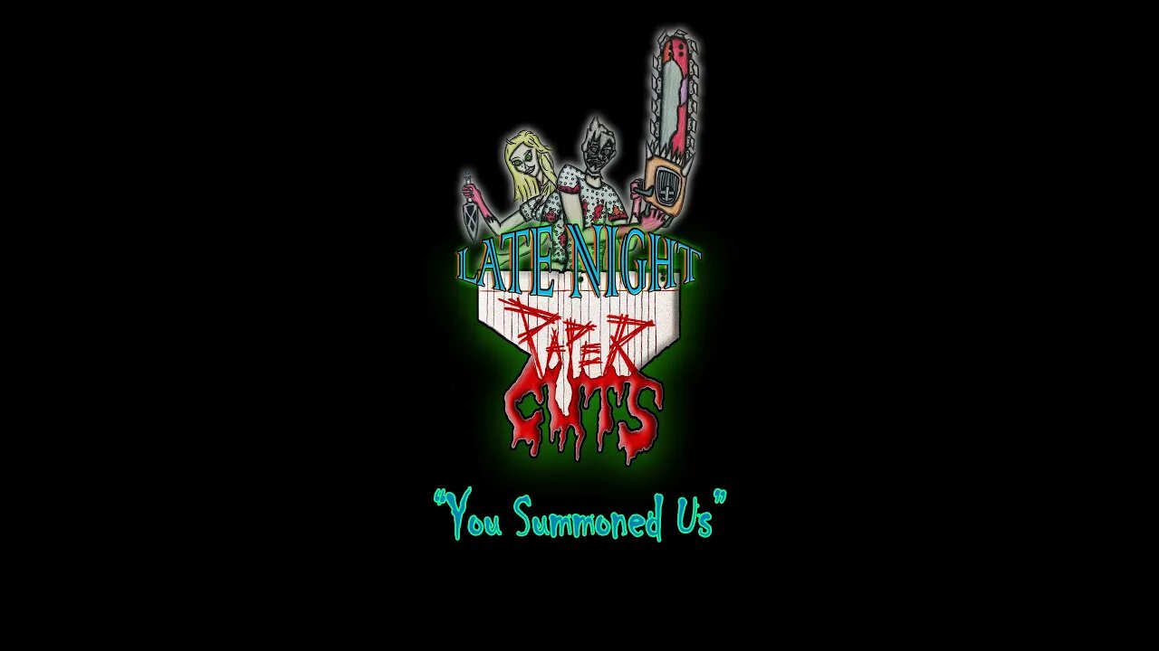 Late Night Paper Cuts - "You Summoned Us."