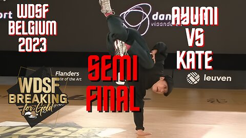 AYUMI VS KATE | SEMIFINAL | WDSF BREAKING FOR GOLD BELGIUM 2023