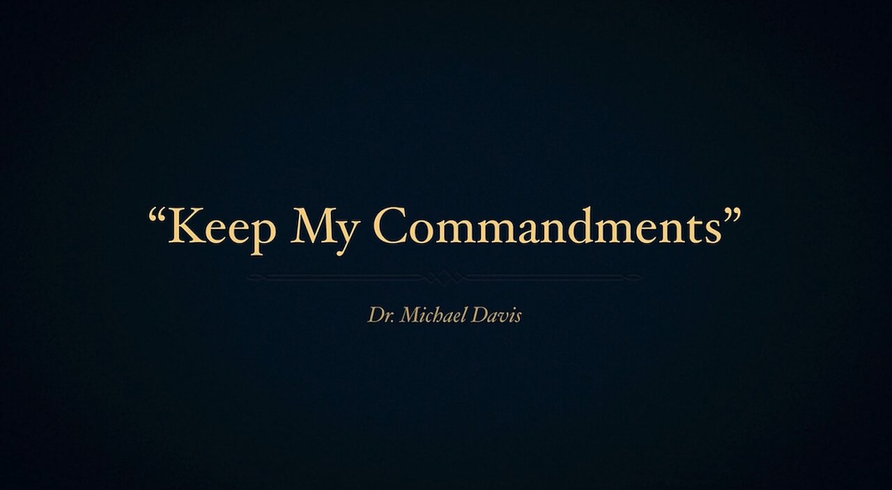 Keep My Commandments Part 4