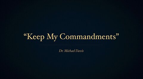 Keep My Commandments Part 4