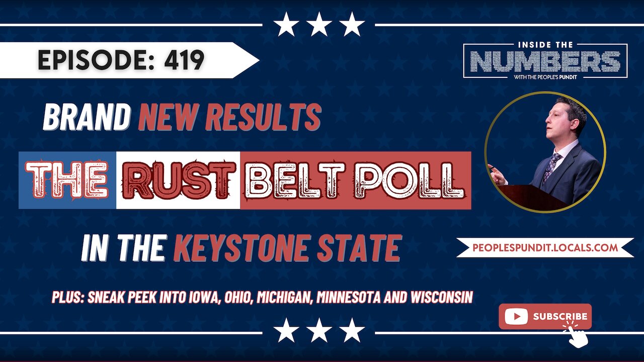 NEW Rust Belt Poll Results for Pennsylvania | Inside The Numbers Ep. 419