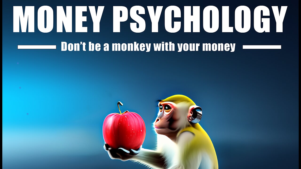 Why Money is Still a Psychological Game - The Monkey Apple Theory!!