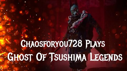 Chaosforyou728 Plays Ghost Of Tsushima Legends (Assassin Class) (PS4)