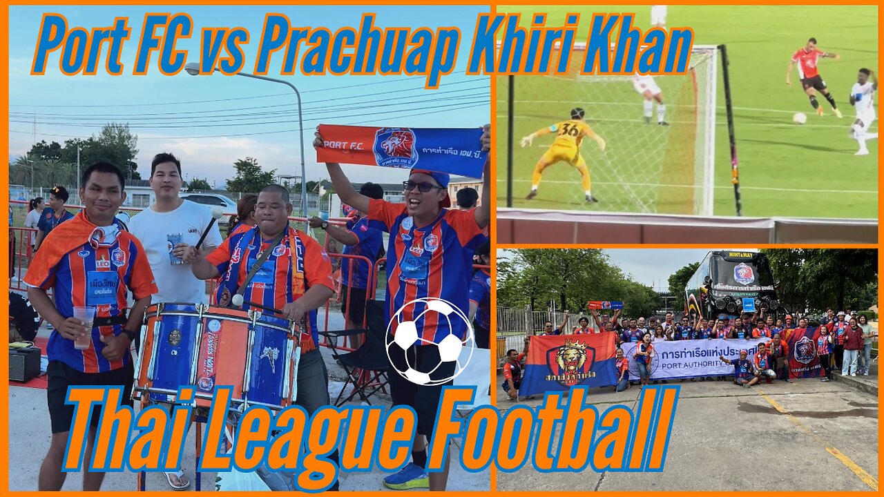 Port FC vs Prachuap Khiri Khan - Best Road Trip in Thai League Football - September 28, 2024