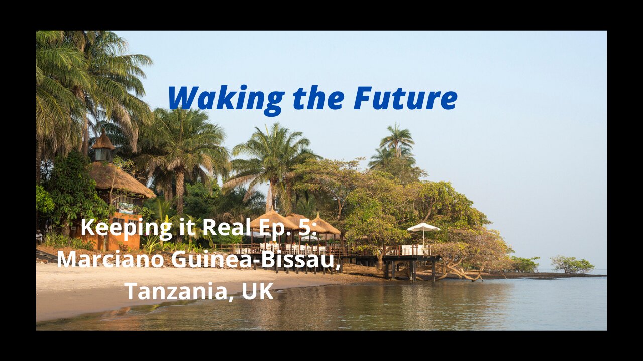 Keeping It Real Ep.5 Marciano Guinea-Bissau, Tanzania And UK 10-24-2021