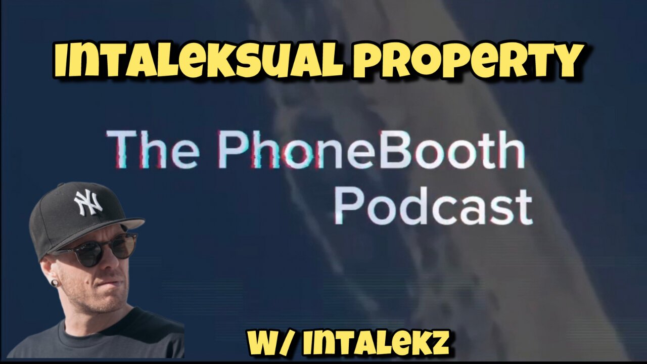 Ep. 55 - "Intaleksual Property" w/ Intalekz