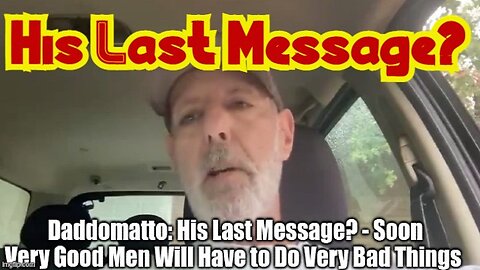 Daddomatto: His Last Message?