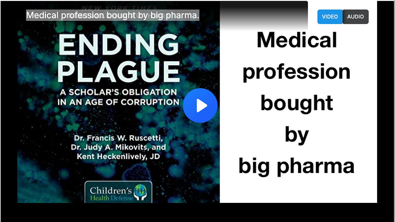 Medical profession bought by big pharma.