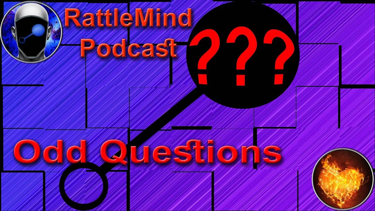 RattleMind Podcast | Odd Questions | Ep 30