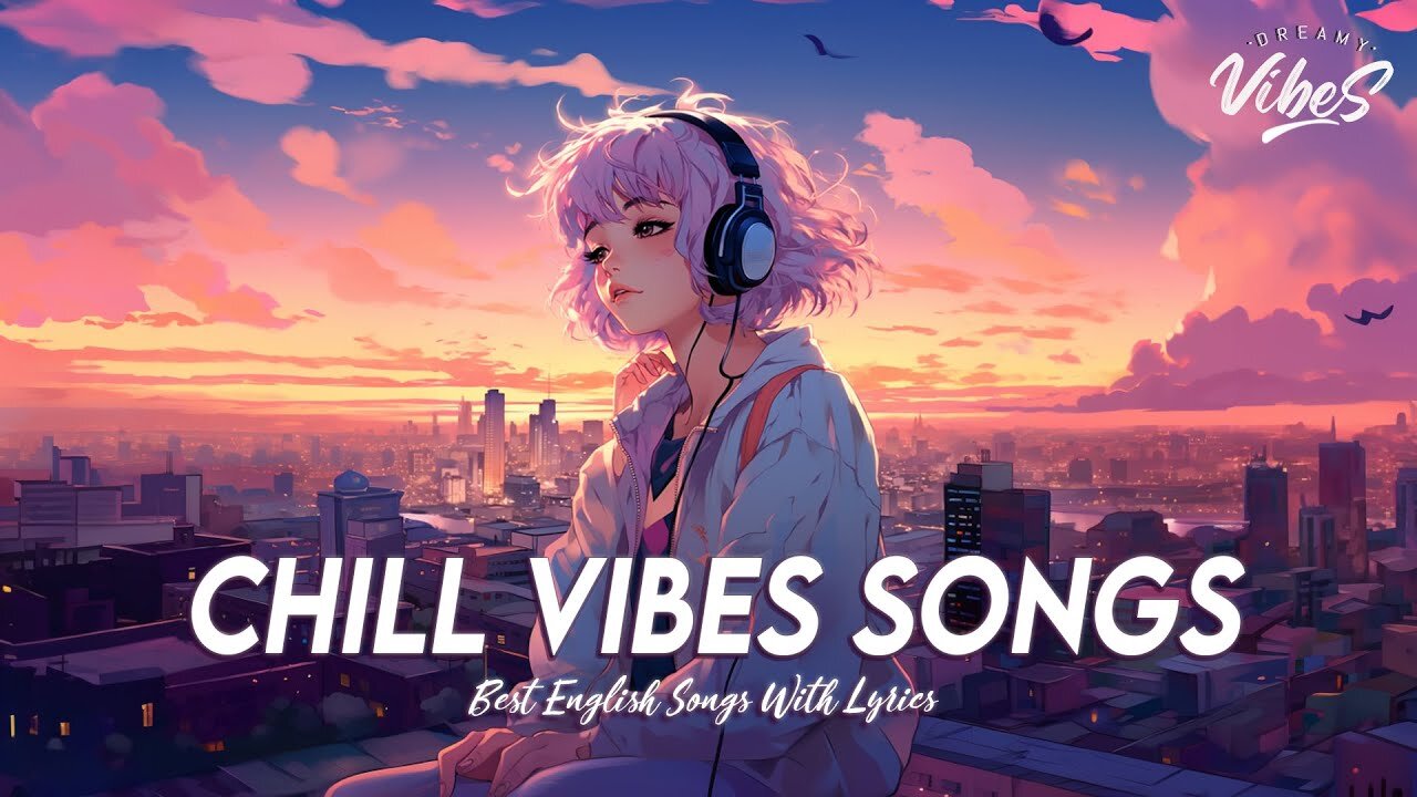 Chill Vibes Songs 🍂 New Tiktok Viral Songs 2024 ~ Best English Songs With Lyrics