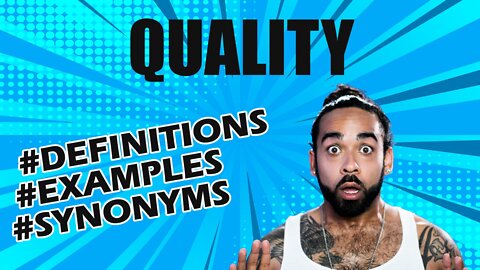 Definition and meaning of the word "quality"