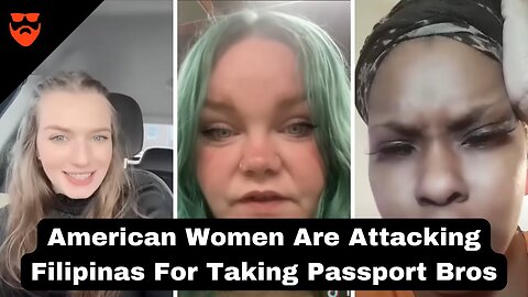 American Women Are Attacking Filipinas For Taking Passport Bros MWA Men Walking Away