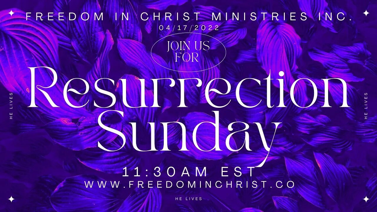 Resurrection Sunday Assembly | Freedom In Christ Ministries INC. | 4-10-2022 | FreedomInChrist.co