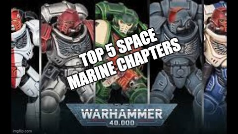 Top 5 Space Marine Chapters