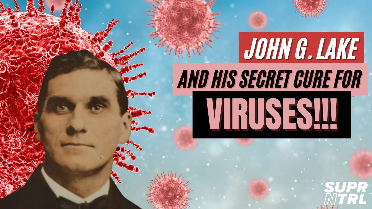 John G Lake had a SECRET on VIRUSES that we need to use TODAY!!!