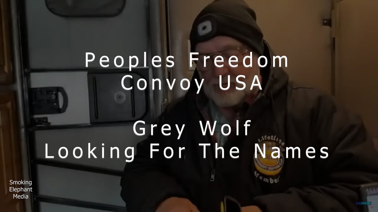 Peoples Freedom Convoy USA Day 20 - Grey Wolf Looking For The Names