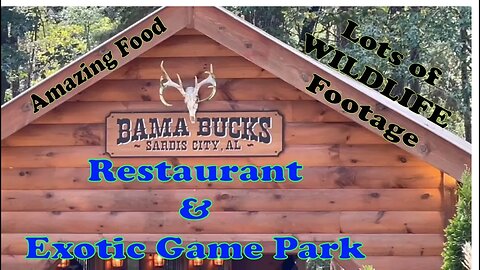 "BAMA BUCKS" RESTAURANT & EXOTIC ANIMAL PARK